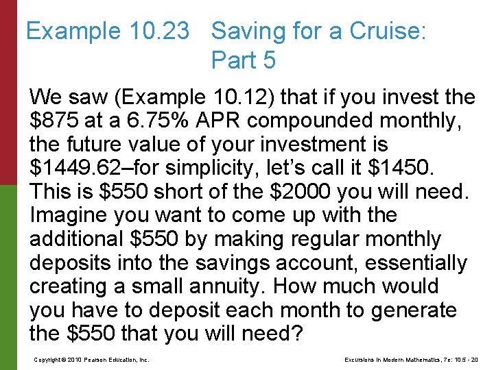 Example 10. 23 Saving for a Cruise: Part 5 We saw (Example 10. 12)