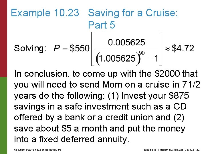 Example 10. 23 Saving for a Cruise: Part 5 Solving: In conclusion, to come