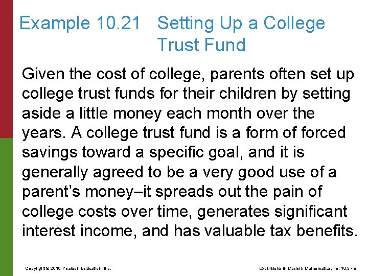 Example 10. 21 Setting Up a College Trust Fund Given the cost of college,