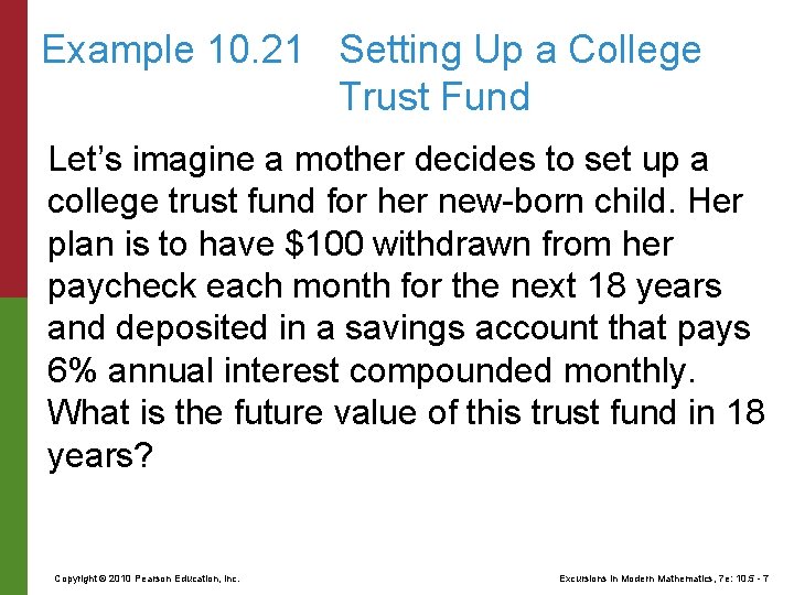 Example 10. 21 Setting Up a College Trust Fund Let’s imagine a mother decides