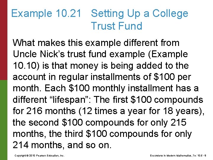 Example 10. 21 Setting Up a College Trust Fund What makes this example different