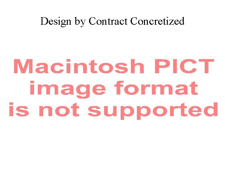 Design by Contract Concretized Design by Contract Concretized