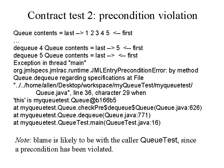 Contract test 2: precondition violation Queue contents = last --> 1 2 3 4 Contract test 2: precondition violation Queue contents = last --> 1 2 3 4