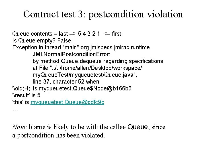 Contract test 3: postcondition violation Queue contents = last --> 5 4 3 2 Contract test 3: postcondition violation Queue contents = last --> 5 4 3 2