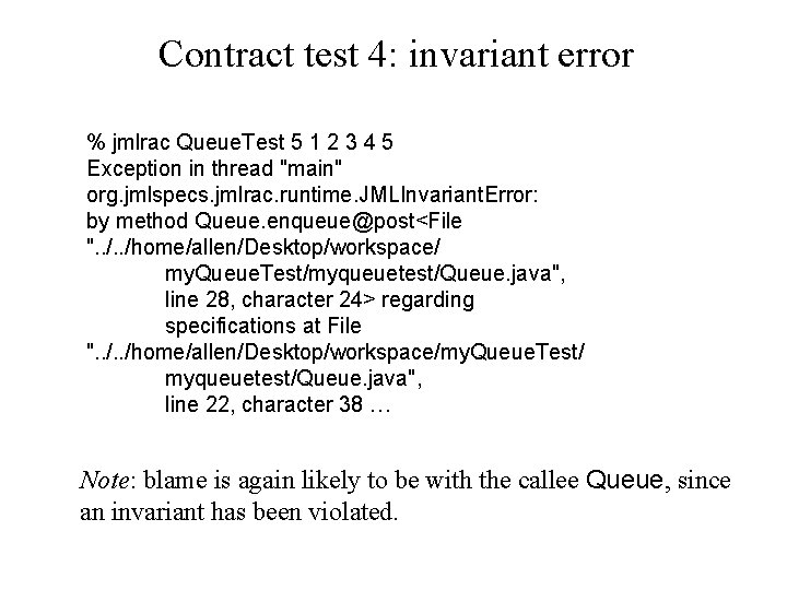 Contract test 4: invariant error % jmlrac Queue. Test 5 1 2 3 4 Contract test 4: invariant error % jmlrac Queue. Test 5 1 2 3 4