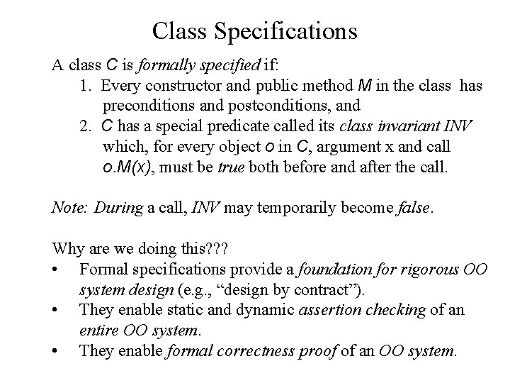 Class Specifications A class C is formally specified if: 1. Every constructor and public Class Specifications A class C is formally specified if: 1. Every constructor and public