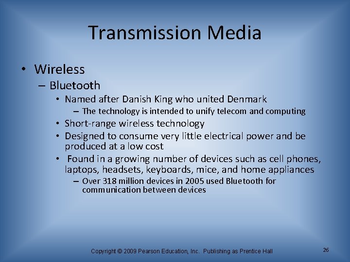 Transmission Media • Wireless – Bluetooth • Named after Danish King who united Denmark