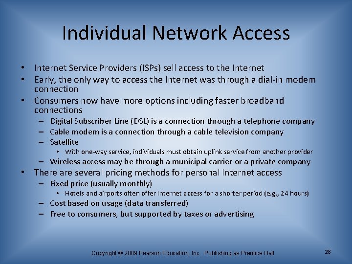 Individual Network Access • Internet Service Providers (ISPs) sell access to the Internet •