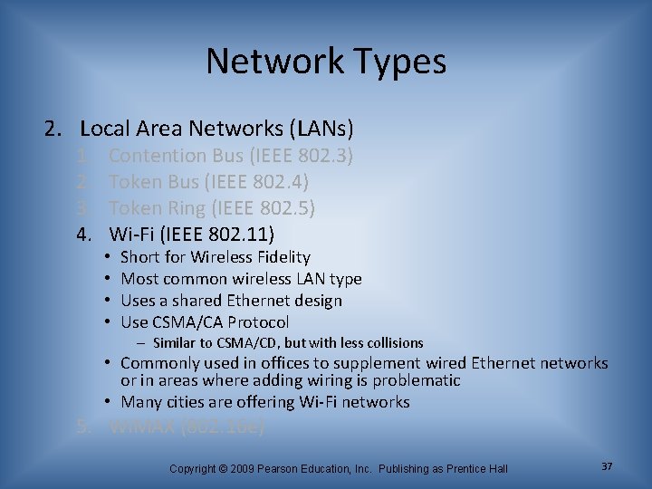 Network Types 2. Local Area Networks (LANs) 1. 2. 3. 4. Contention Bus (IEEE