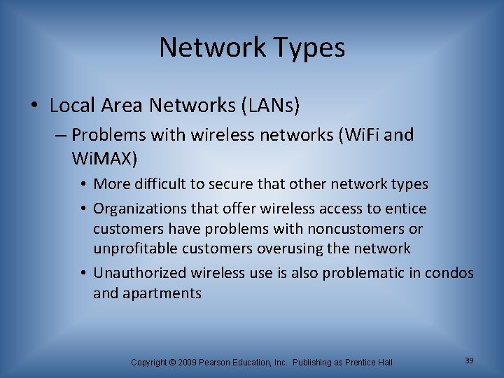 Network Types • Local Area Networks (LANs) – Problems with wireless networks (Wi. Fi