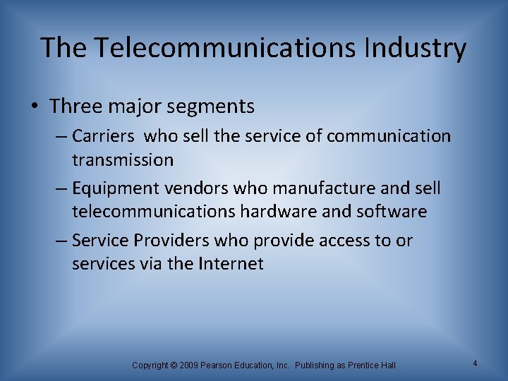 The Telecommunications Industry • Three major segments – Carriers who sell the service of