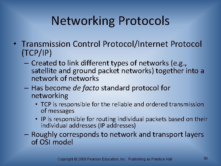 Networking Protocols • Transmission Control Protocol/Internet Protocol (TCP/IP) – Created to link different types