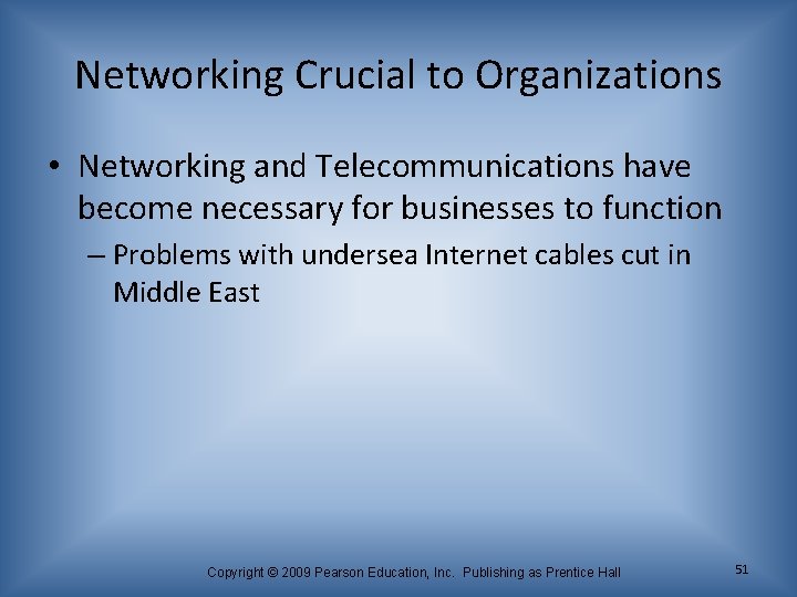 Networking Crucial to Organizations • Networking and Telecommunications have become necessary for businesses to