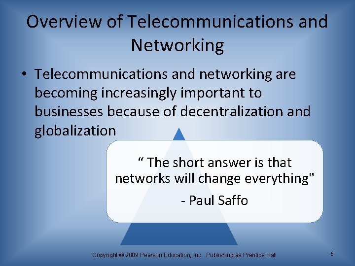 Overview of Telecommunications and Networking • Telecommunications and networking are becoming increasingly important to