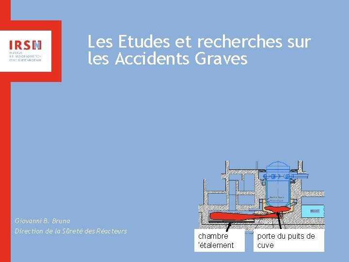 Les Etudes et recherches sur les Accidents Graves Giovanni B. Bruna Direction de la