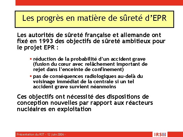 Les progrès en matière de sûreté d’EPR • Les autorités de sûreté française et