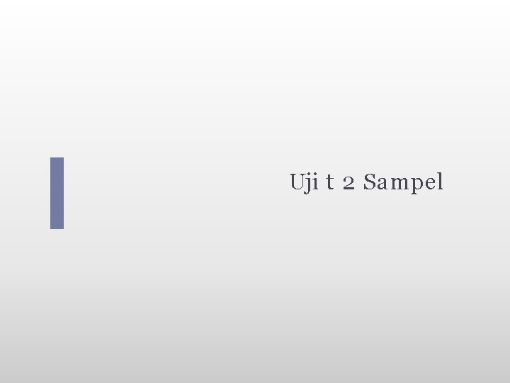 Uji t 2 Sampel 