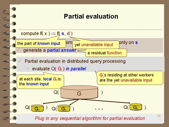 Partial evaluation compute f( x ) f( s, d ) ü the part that