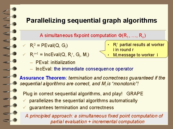 Parallelizing sequential graph algorithms A simultaneous fixpoint computation (R 1, …, Rn) ü Ri