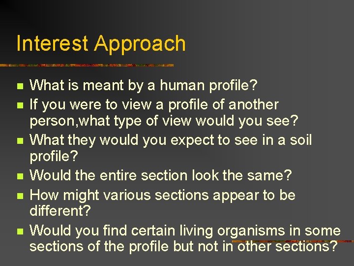 Interest Approach n n n What is meant by a human profile? If you