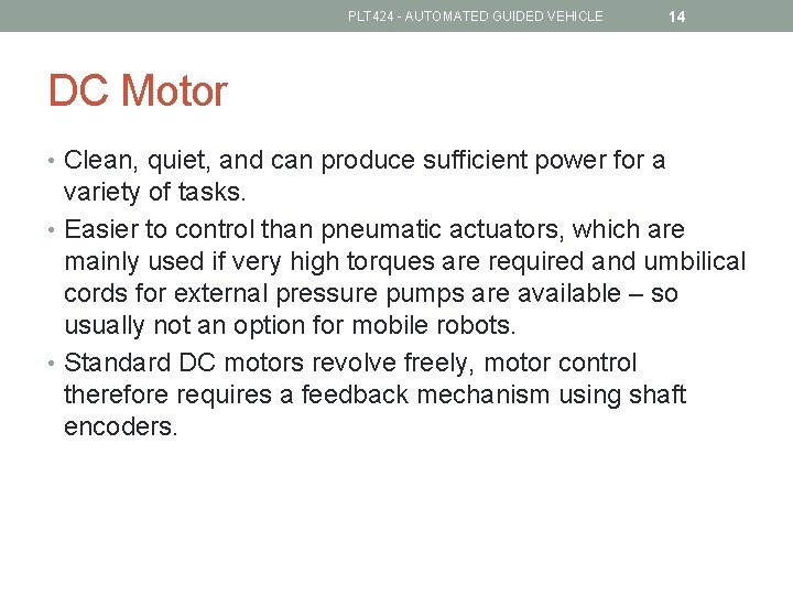 PLT 424 - AUTOMATED GUIDED VEHICLE 14 DC Motor • Clean, quiet, and can