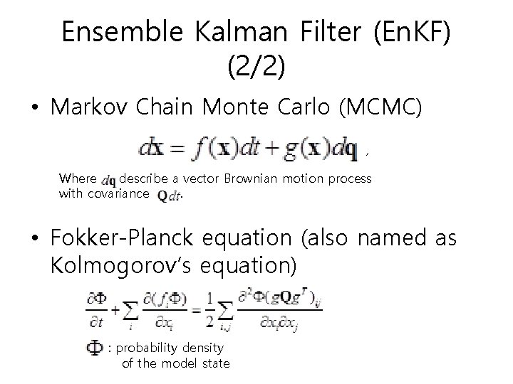 Ensemble Kalman Filter (En. KF) (2/2) • Markov Chain Monte Carlo (MCMC) , Where Ensemble Kalman Filter (En. KF) (2/2) • Markov Chain Monte Carlo (MCMC) , Where