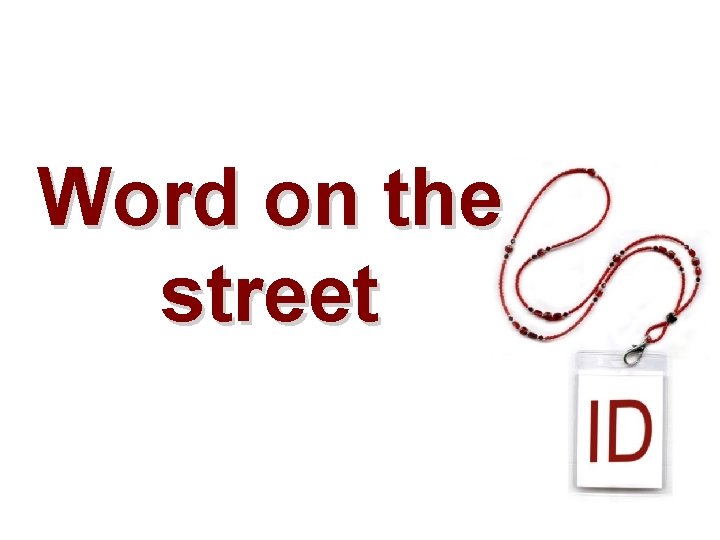 Word on the street 