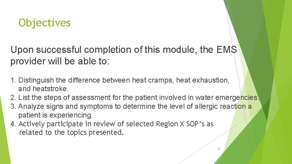 Objectives Upon successful completion of this module, the EMS provider will be able to: