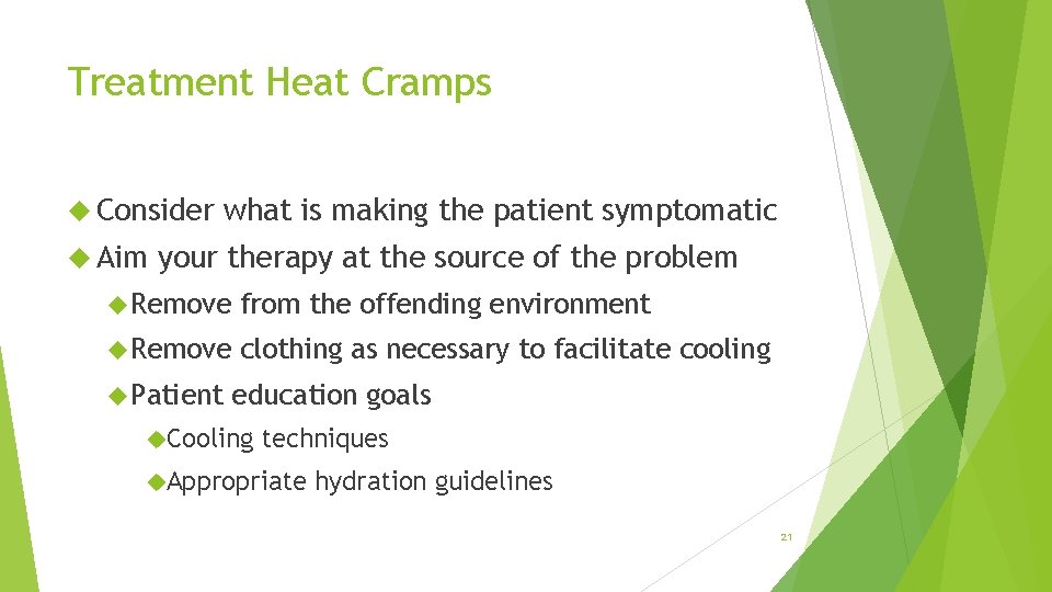 Treatment Heat Cramps Consider Aim what is making the patient symptomatic your therapy at