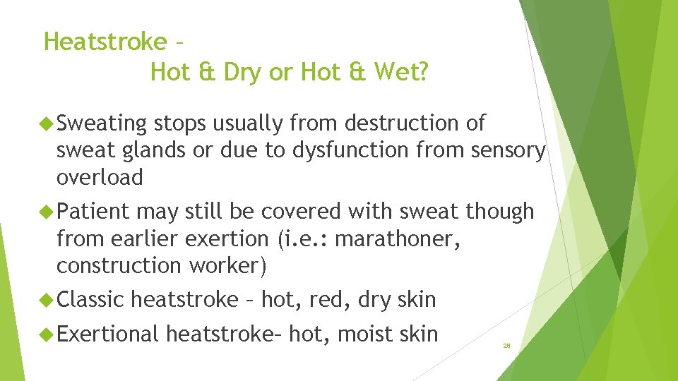 Heatstroke – Hot & Dry or Hot & Wet? Sweating stops usually from destruction