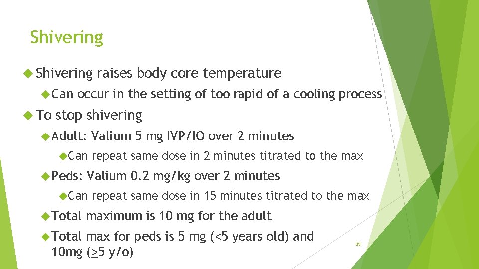 Shivering Can To raises body core temperature occur in the setting of too rapid