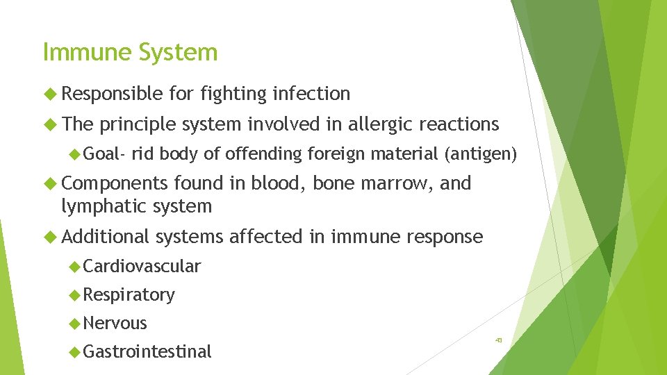 Immune System Responsible The for fighting infection principle system involved in allergic reactions Goal-