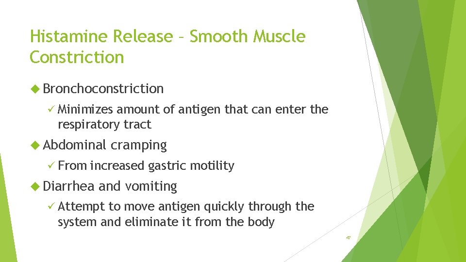 Histamine Release – Smooth Muscle Constriction Bronchoconstriction ü Minimizes amount of antigen that can