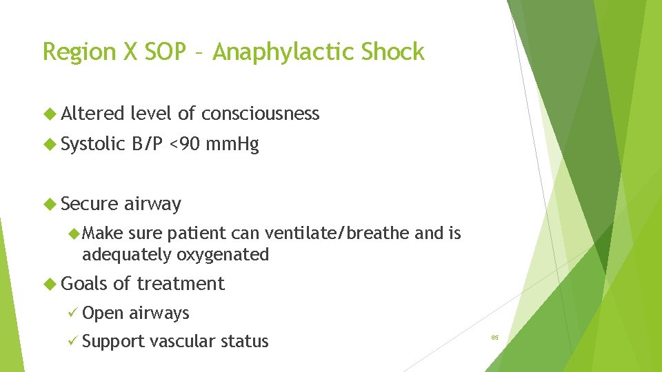 Region X SOP – Anaphylactic Shock Altered level of consciousness Systolic B/P <90 mm.
