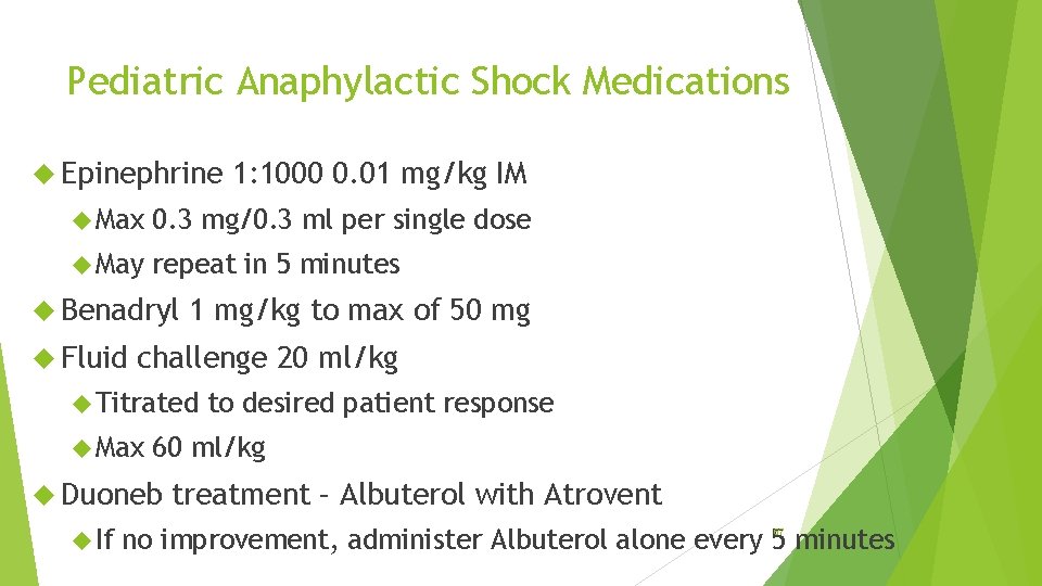 Pediatric Anaphylactic Shock Medications Epinephrine 1: 1000 0. 01 mg/kg IM Max 0. 3