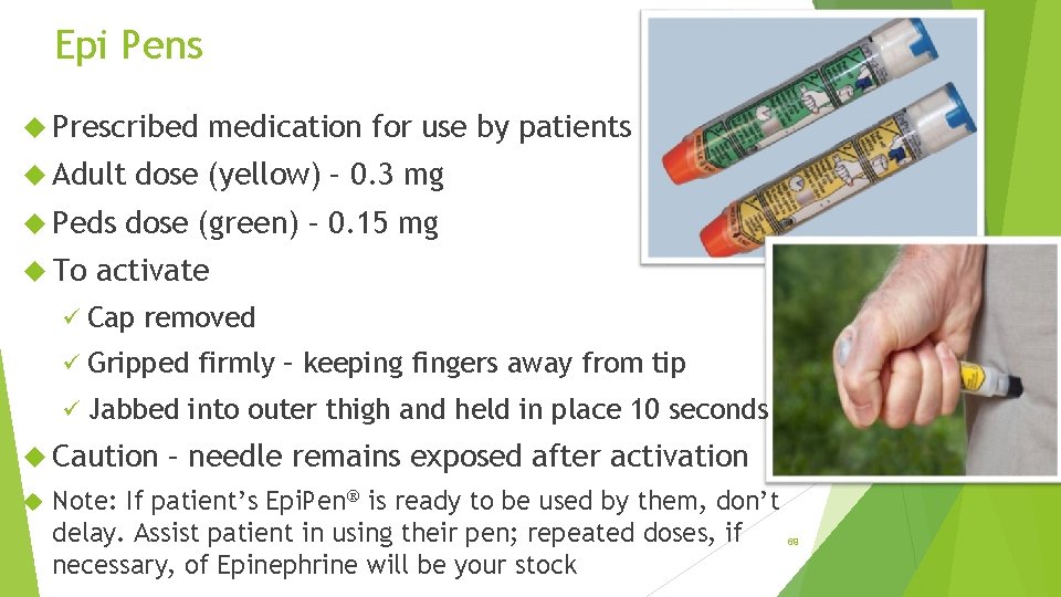 Epi Pens Prescribed Adult Peds To dose (yellow) – 0. 3 mg dose (green)