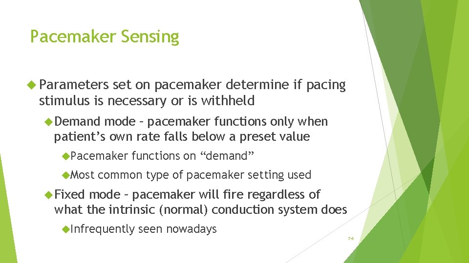 Pacemaker Sensing Parameters set on pacemaker determine if pacing stimulus is necessary or is