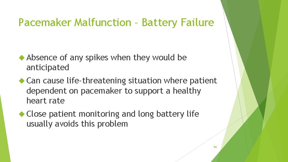 Pacemaker Malfunction – Battery Failure Absence of any spikes when they would be anticipated