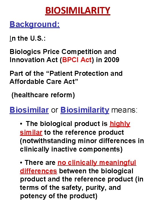 BIOSIMILARITY Background: In the U. S. : Biologics Price Competition and Innovation Act (BPCI