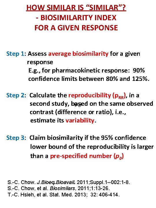 HOW SIMILAR IS “SIMILAR”? - BIOSIMILARITY INDEX FOR A GIVEN RESPONSE Step 1: Assess