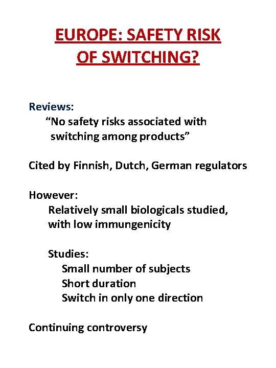 EUROPE: SAFETY RISK OF SWITCHING? Reviews: “No safety risks associated with switching among products”