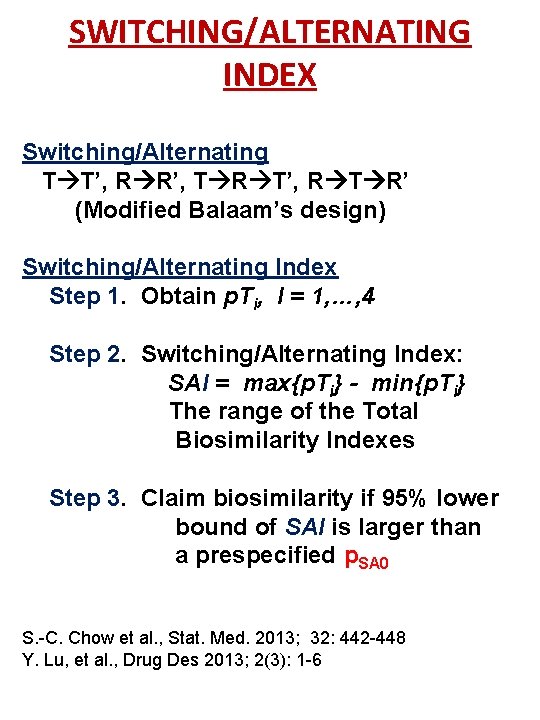 SWITCHING/ALTERNATING INDEX Switching/Alternating T T’, R R’, T R T’, R T R’ (Modified