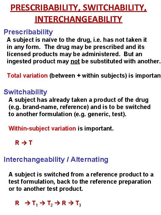 PRESCRIBABILITY, SWITCHABILITY, INTERCHANGEABILITY Prescribability A subject is naïve to the drug, i. e. has