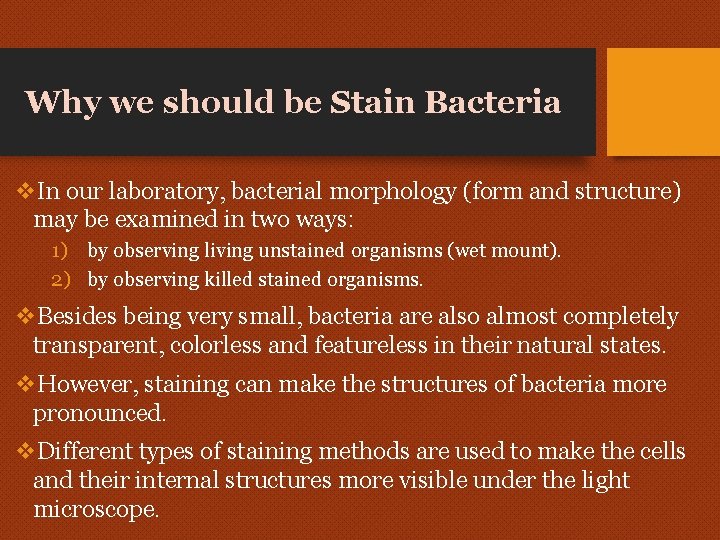 Why we should be Stain Bacteria v. In our laboratory, bacterial morphology (form and Why we should be Stain Bacteria v. In our laboratory, bacterial morphology (form and
