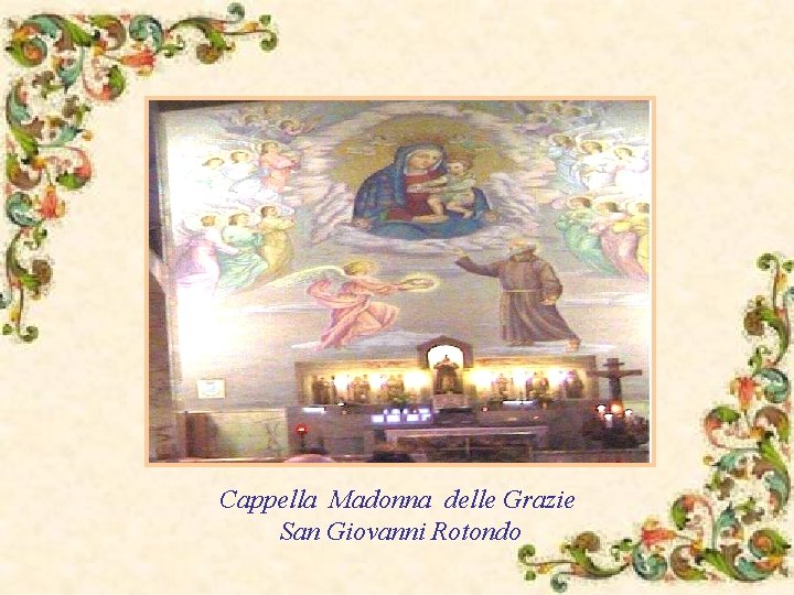 Cappella Madonna delle Grazie San Giovanni Rotondo 