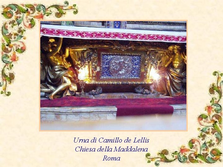 Urna di Camillo de Lellis Chiesa della Maddalena Roma 