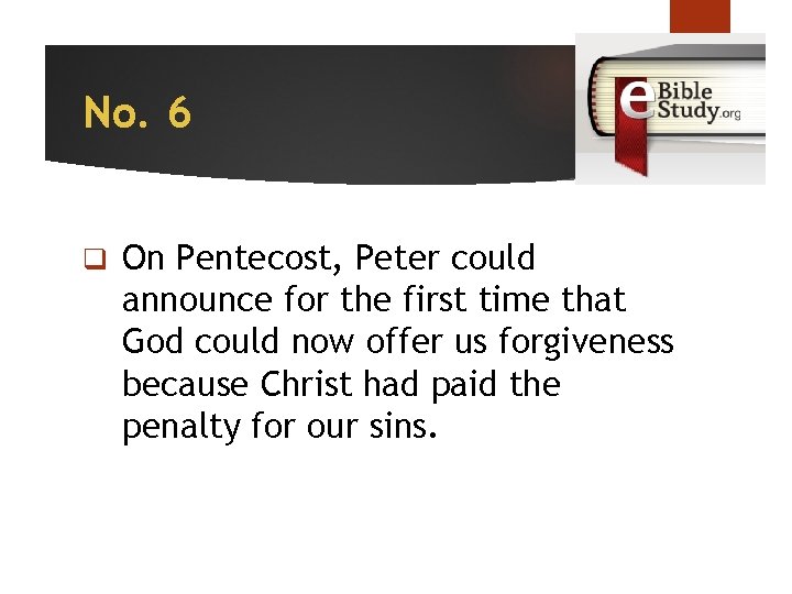 No. 6 q On Pentecost, Peter could announce for the first time that God