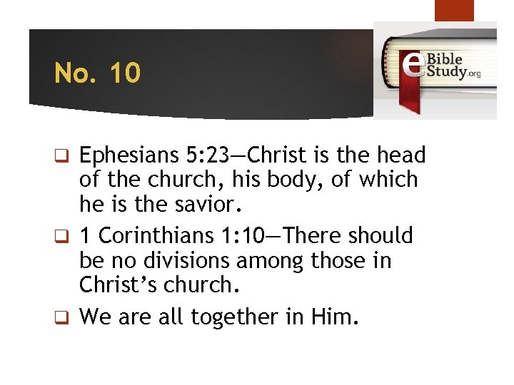 No. 10 Ephesians 5: 23—Christ is the head of the church, his body, of