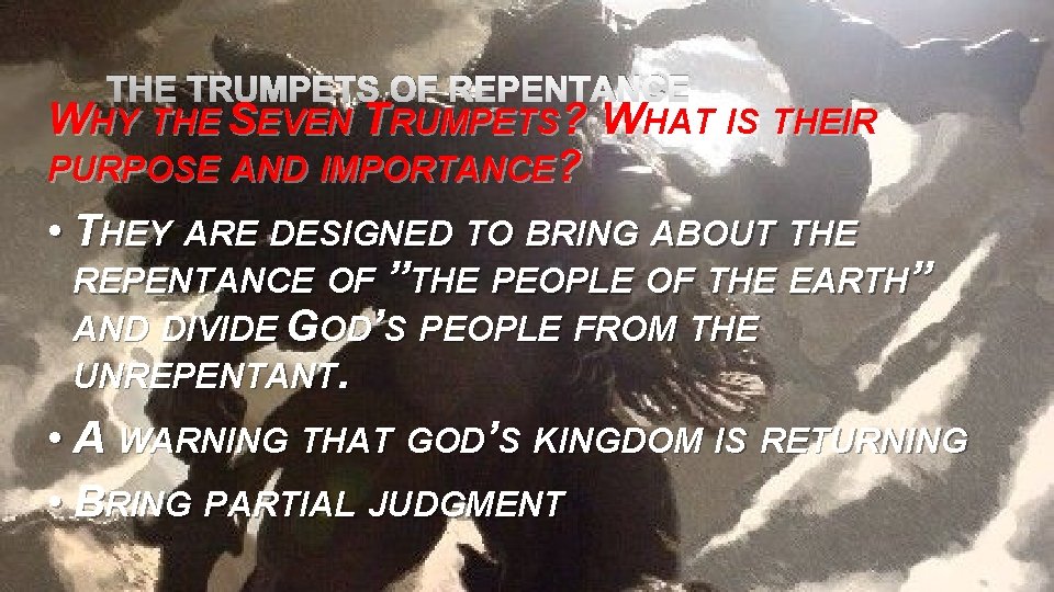 THE TRUMPETS OF REPENTANCE WHY THE SEVEN TRUMPETS? WHAT IS THEIR PURPOSE AND IMPORTANCE?