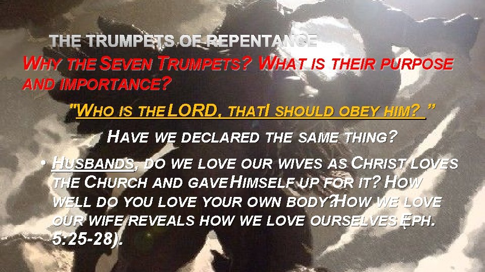 THE TRUMPETS OF REPENTANCE WHY THE SEVEN TRUMPETS? WHAT IS THEIR PURPOSE AND IMPORTANCE?